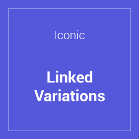 Iconic WooCommerce Linked Variations 1.3.0